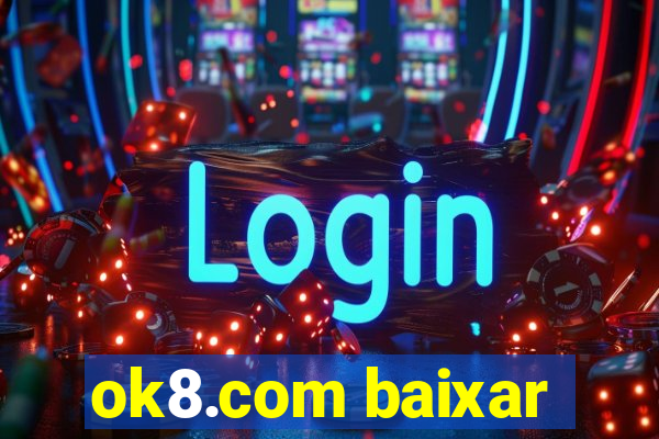 ok8.com baixar