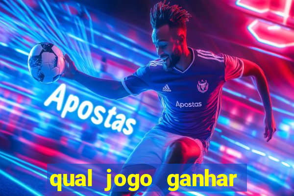 qual jogo ganhar dinheiro sem depositar nada