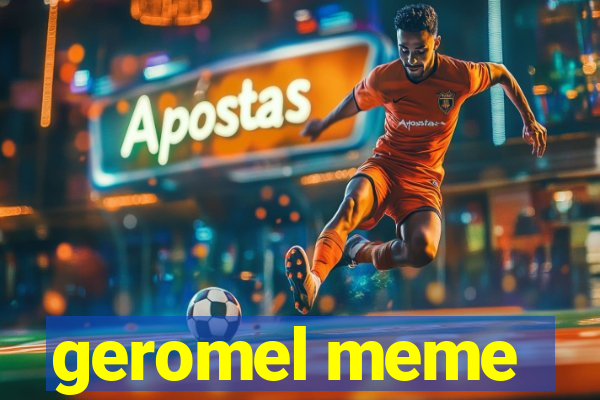 geromel meme