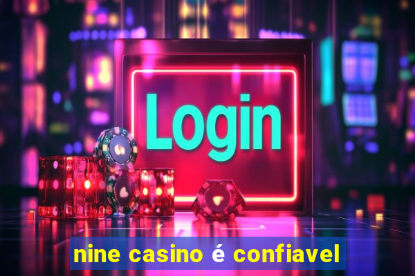 nine casino é confiavel