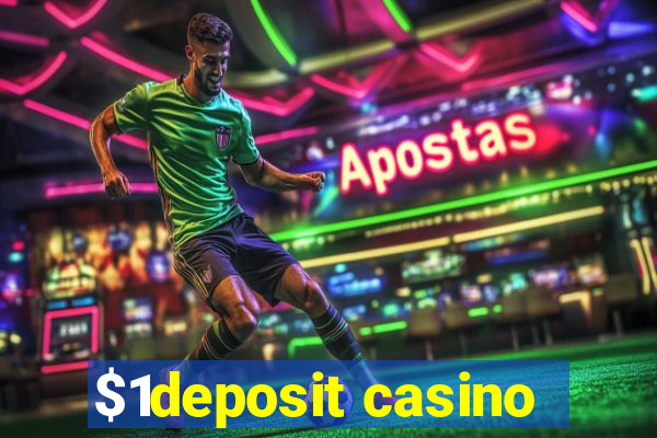 $1deposit casino