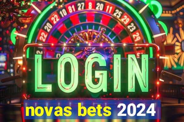 novas bets 2024