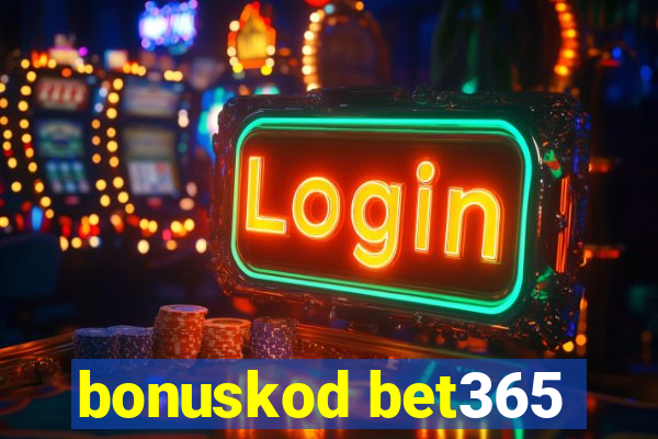 bonuskod bet365