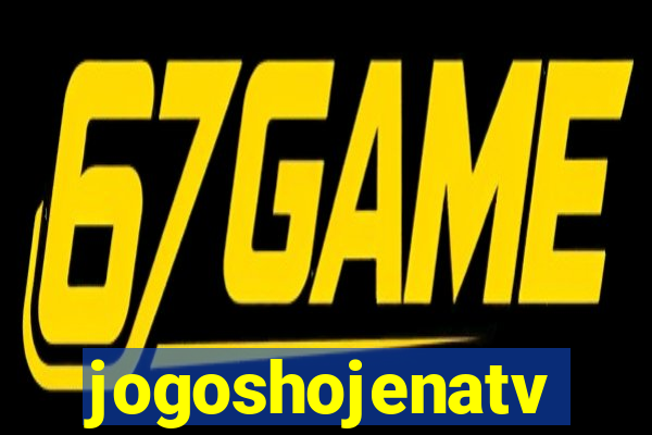 jogoshojenatv