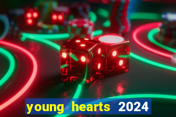 young hearts 2024 assistir online dublado