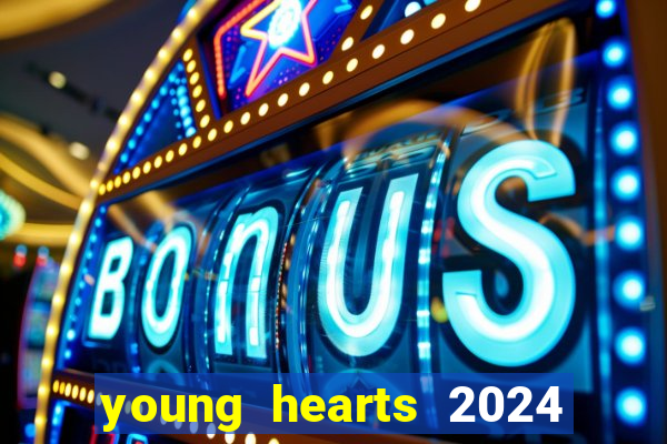 young hearts 2024 assistir online dublado