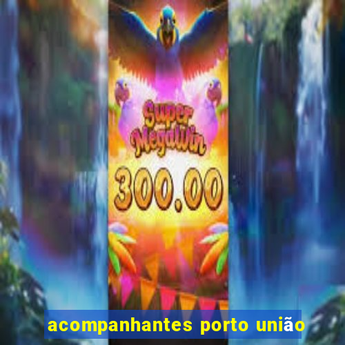 acompanhantes porto união