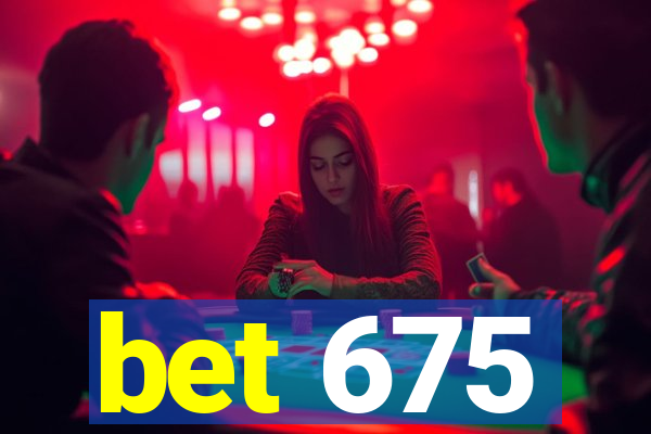 bet 675