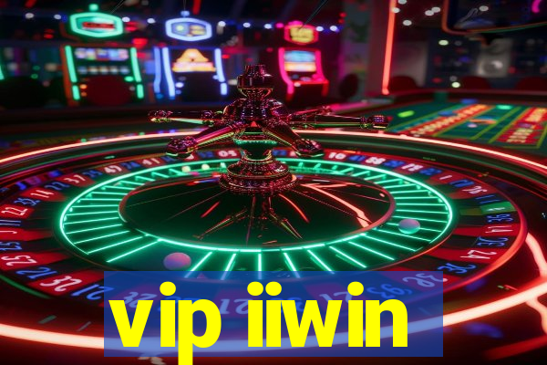 vip iiwin