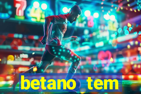 betano tem pagamento antecipado