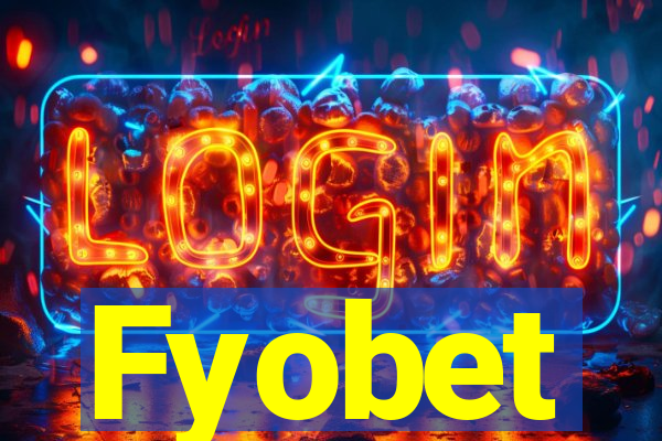 Fyobet