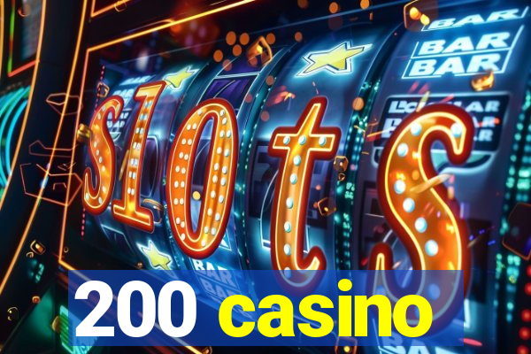 200 casino