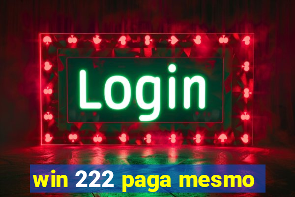 win 222 paga mesmo