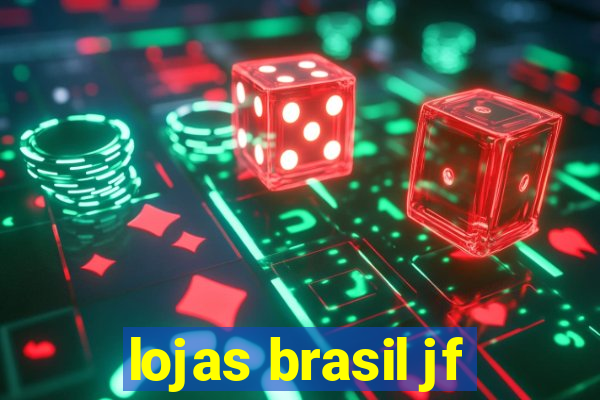 lojas brasil jf