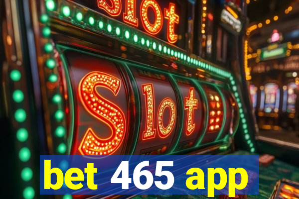 bet 465 app