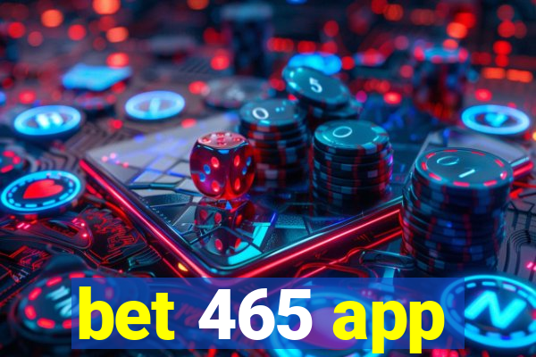 bet 465 app