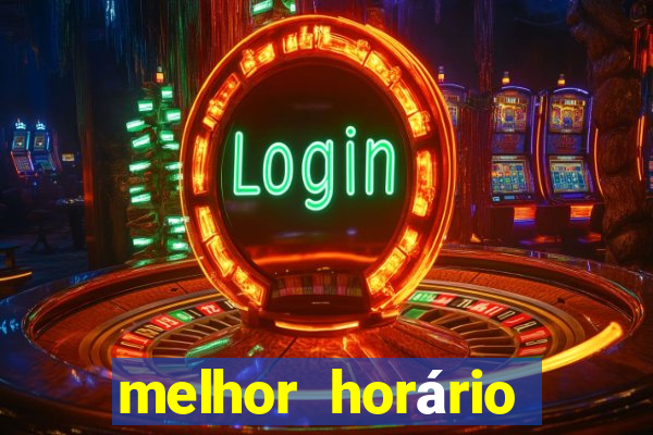 melhor horário para jogar fortune touro a noite