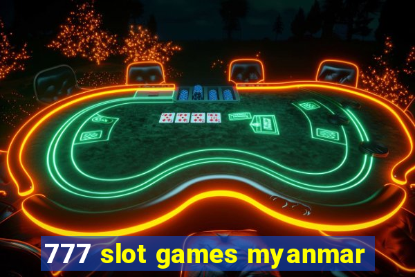 777 slot games myanmar