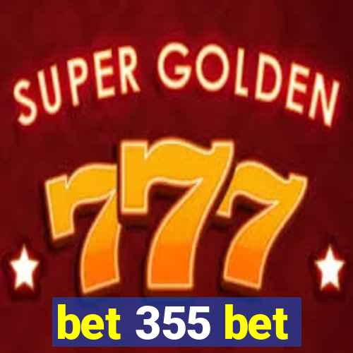 bet 355 bet