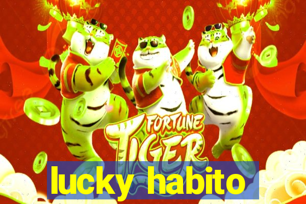 lucky habito