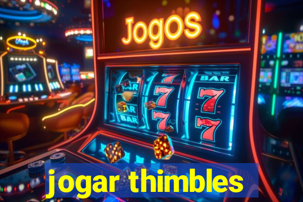 jogar thimbles