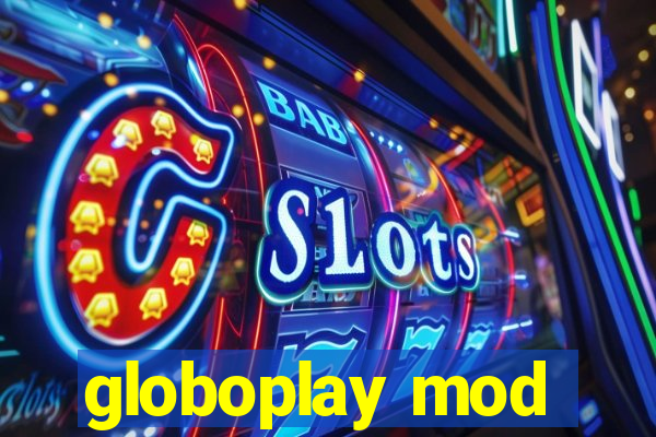 globoplay mod