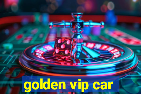 golden vip car