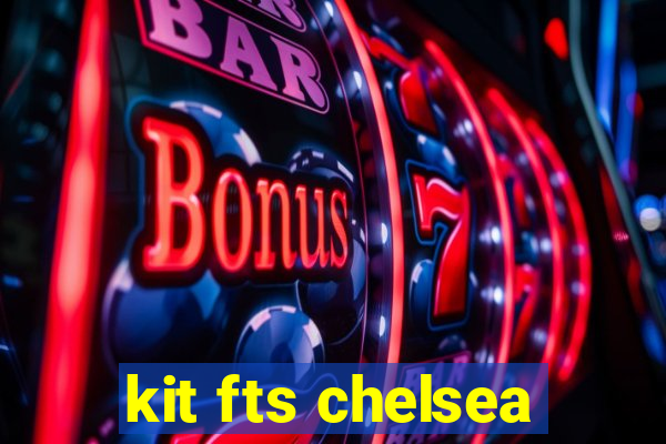 kit fts chelsea