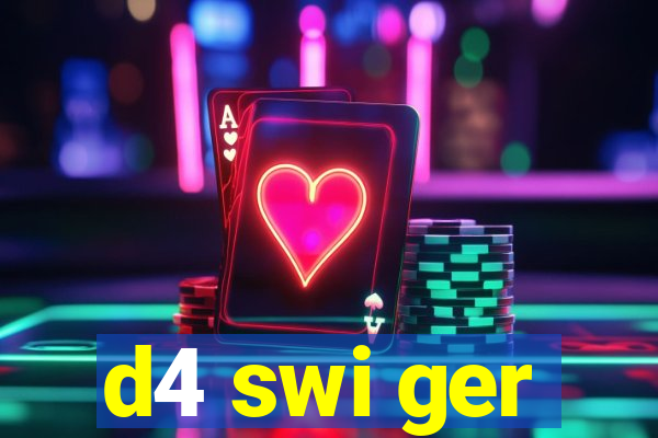 d4 swi ger