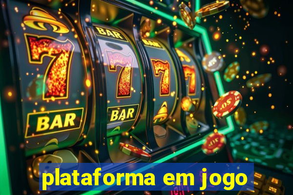 plataforma em jogo