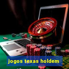 jogos texas holdem