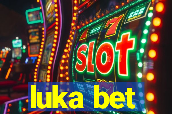 luka bet