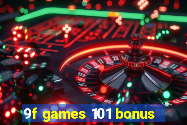 9f games 101 bonus