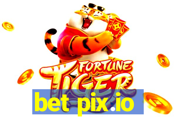 bet pix.io