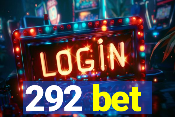 292 bet