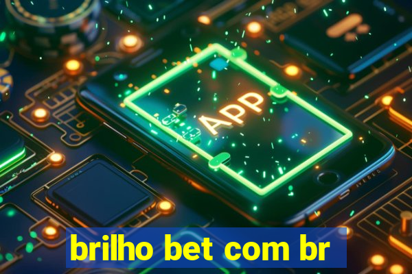 brilho bet com br