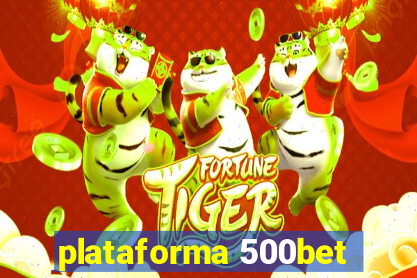 plataforma 500bet