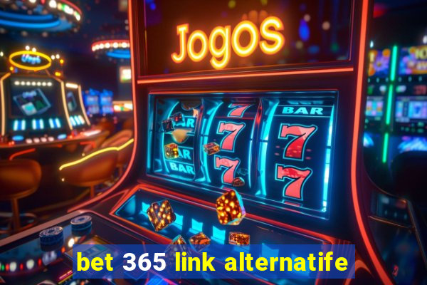 bet 365 link alternatife