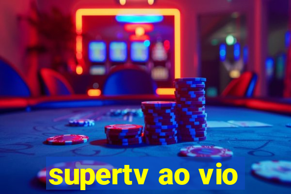 supertv ao vio