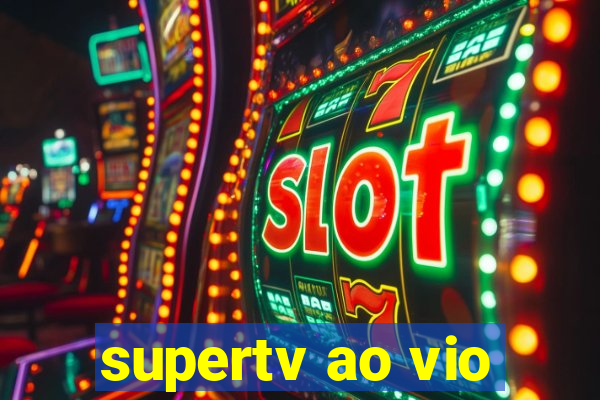 supertv ao vio