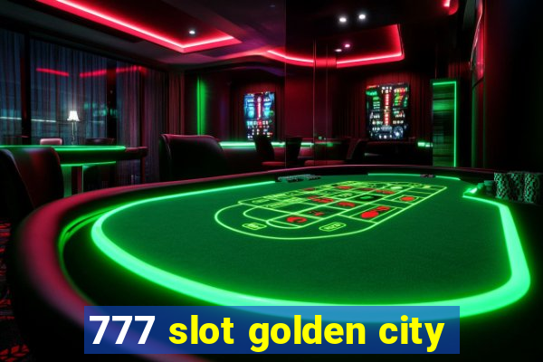 777 slot golden city