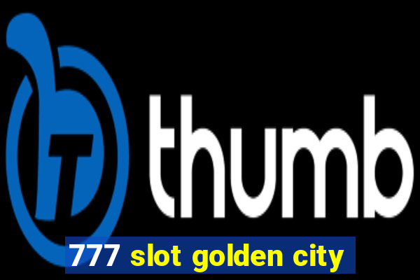 777 slot golden city