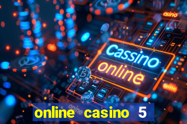 online casino 5 euro bonus