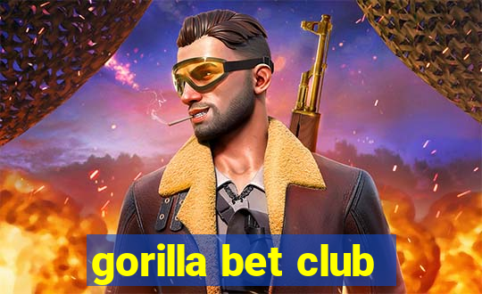 gorilla bet club