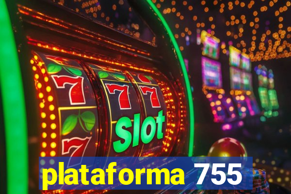 plataforma 755