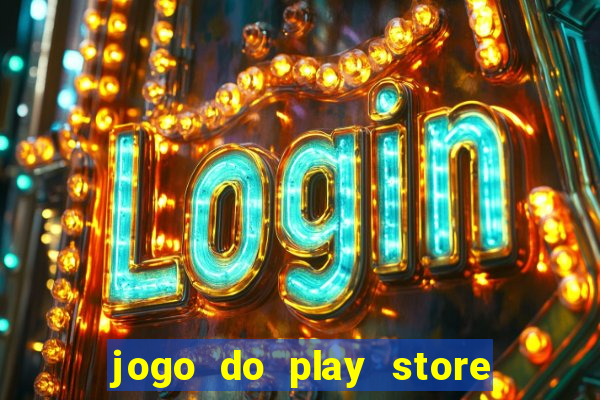 jogo do play store que ganha dinheiro de verdade