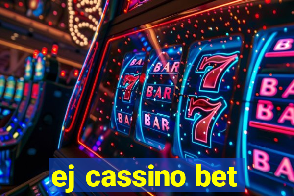 ej cassino bet