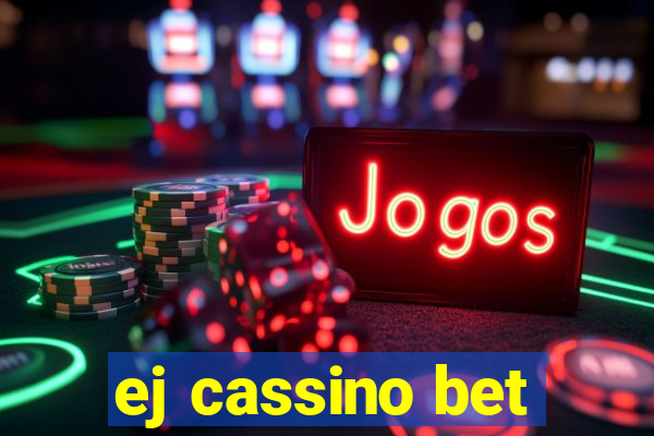 ej cassino bet