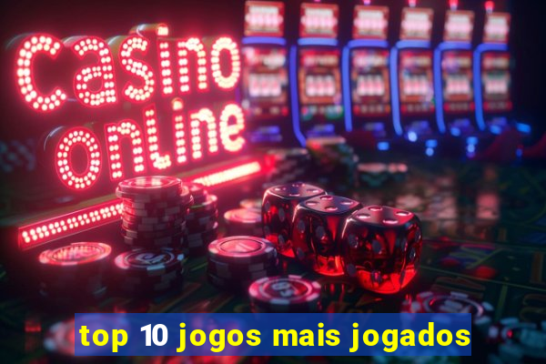 top 10 jogos mais jogados