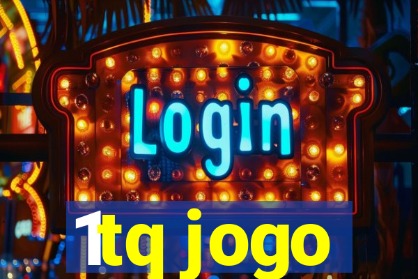 1tq jogo